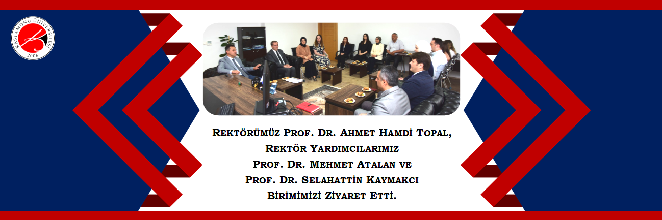Rektörümüz Prof. Dr. Ahmet Hamdi TOPAL, Rektör Yardımcılarımız Prof. Dr. Mehmet ATALAN ve Prof. Dr. Selahattin KAYMAKCI Birimimizi Ziyaret Etti.